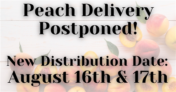 SPECIAL NOTE: PEACH DELIVERY DELAYED