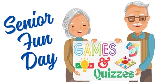 Upcoming Senior "Fun" Day